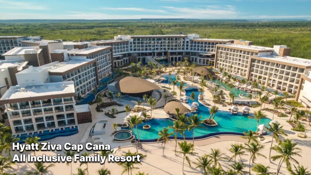 Hyatt Ziva Cap Cana, All Inclusive Family Resort